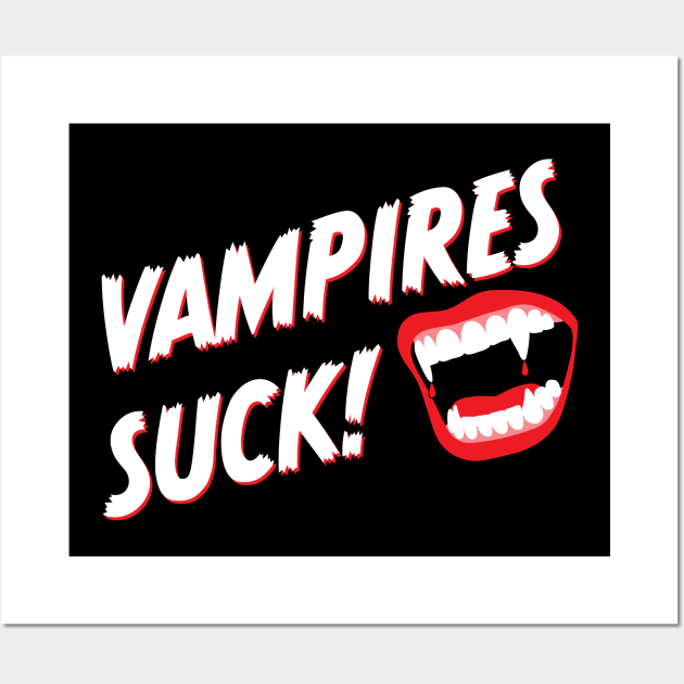 Vampires Suck! Wall Art by Wright Art